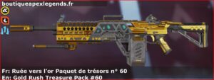 Skin Épique Ruée vers l'or Paquet de trésors n° 60 en français ou Gold Rush Treasure Pack #60 en anglais pour l'arme Devotion du jeu vidéo apex legends