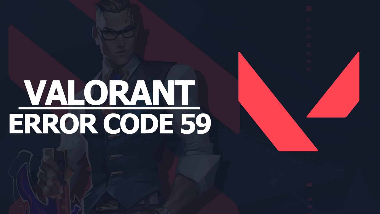 valorant fix code erreur 59